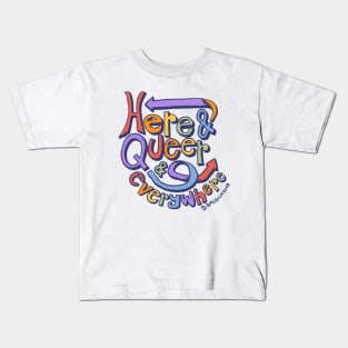 Here & Queer & Everywhere Kids T-Shirt